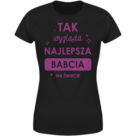Tak wygląda najlepsza Babcia na świecie Koszulka damska prezent