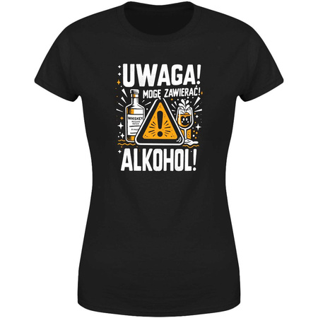 Uwaga mogę zawierać alkohol Koszulka damska prezent