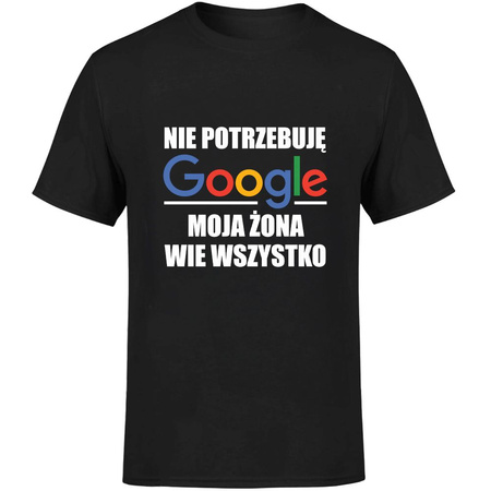 Nie potrzebuję google moja żona wie wszystko Koszulka męska prezent