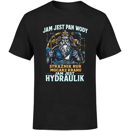 Jam jest pan wody jam jest hydraulik Koszulka męska prezent