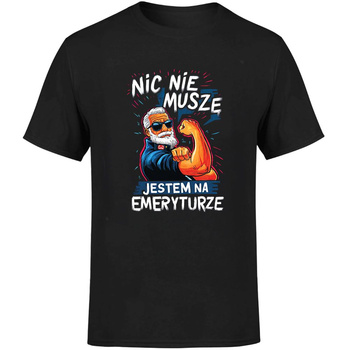 Nic nie muszę jestem na emeryturze Koszulka męska prezent