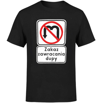 Zakaz zawracania dupy Koszulka męska prezent