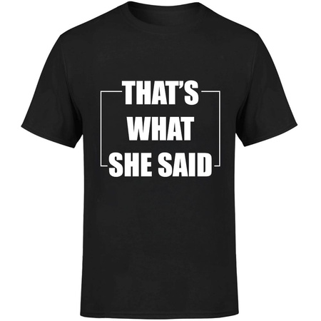 That`s what she said Koszulka męska prezent