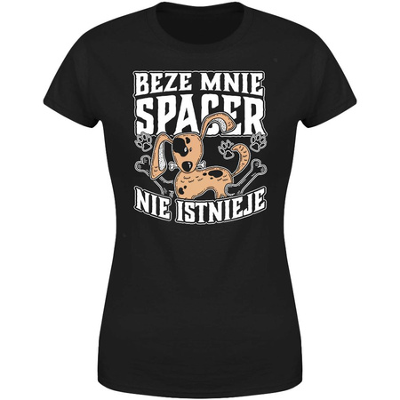Beze mnie spacer nie istnieje Koszulka damska prezent