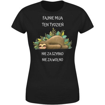 Fajnie mija ten tydzień nie za szybko nie za wolno Koszulka damska prezent