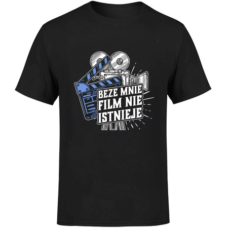 Beze mnie film nie istnieje! Koszulka męska prezent