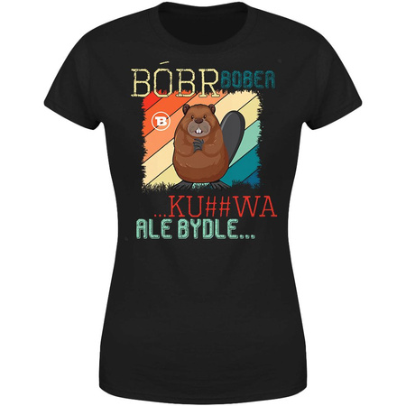 Bóbr bober kur*wa ale bydle Koszulka damska prezent