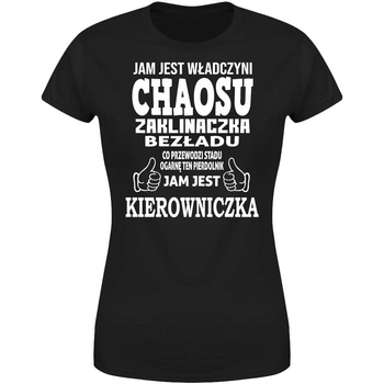 Jam jest władczyni chaosu jam jest kierowniczka Koszulka damska prezent