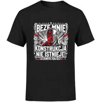 Beze mnie konstrukcja nie istnieje! Koszulka męska prezent