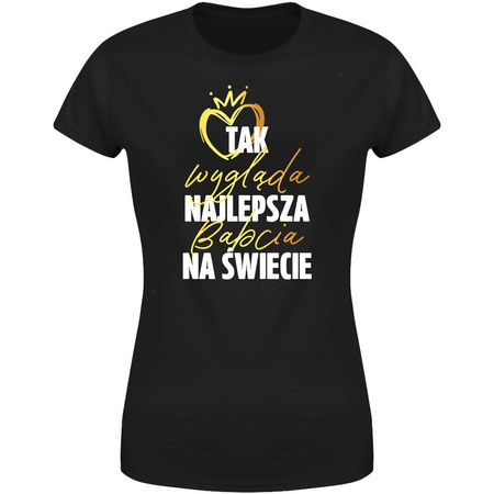 Tak wygląda najlepsza Babcia na świecie Koszulka damska prezent