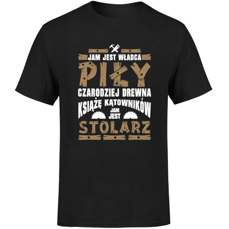 Jam jest władca piły  jam jest stolarz Koszulka męska prezent