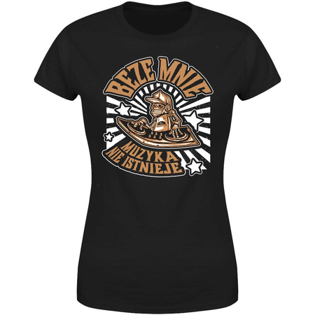 Beze mnie muzyka nie istnieje  Koszulka damska prezent