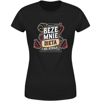 Beze mnie dieta nie istnieje Koszulka damska prezent