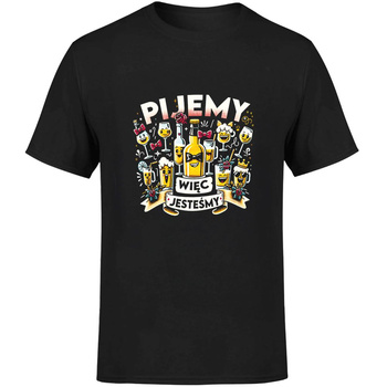 Pijemy więc jesteśmy Koszulka męska prezent