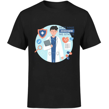 Beze mnie zdrowie nie istnieje! Koszulka męska prezent