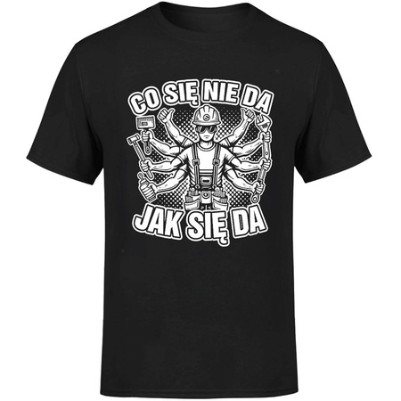Co się nie da jak się da Koszulka męska prezent