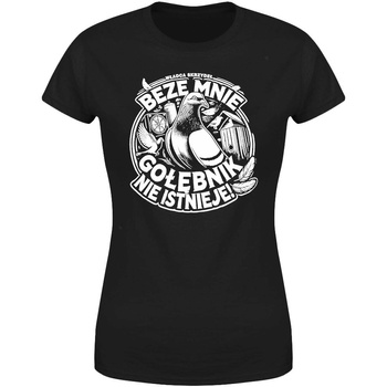 Beze mnie gołębnik nie istnieje Koszulka damska prezent