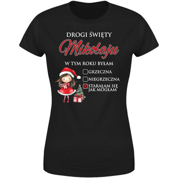 Drogi święty Mikołaju w tym roku byłam Koszulka damska prezent