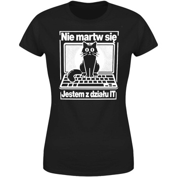 Nie martw się jestem z działu IT Koszulka damska prezent