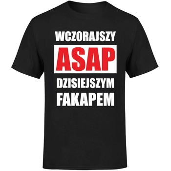 Wczorajszy ASAP dzisiejszym FAKAPEM Koszulka męska prezent