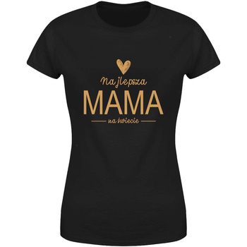 Najlepsza Mama na świecie Koszulka damska prezent