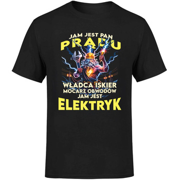 Jam jest pan prądu jam jest elektryk Koszulka męska prezent
