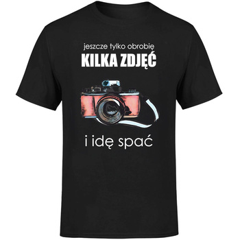 Jeszcze tylko obrobię kilka zdjęć i idę spać Koszulka męska prezent