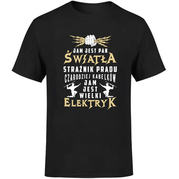 Jam jest pan światła jam jest elektryk Koszulka męska prezent