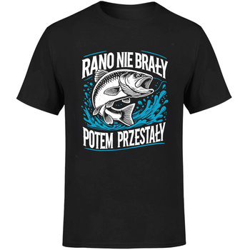 Rano nie brały potem przestały Koszulka męska prezent