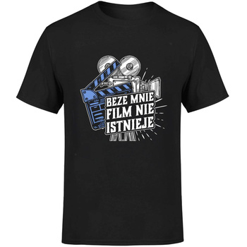 Beze mnie film nie istnieje! Koszulka męska prezent