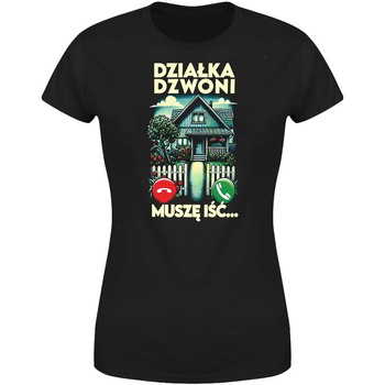Działka dzwoni muszę iść Koszulka damska prezent