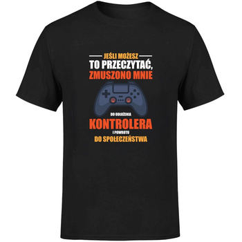 Jeśli możesz to przeczytać zmuszono mnie do odłożenia kontrolera i powrotu do społeczeństwa Koszulka męska prezent