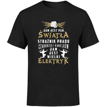 Jam jest pan światła jam jest wielki elektryk Koszulka męska prezent