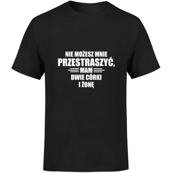 Nie możesz mnie przestraszyć mam dwie córki i żonę Koszulka męska prezent