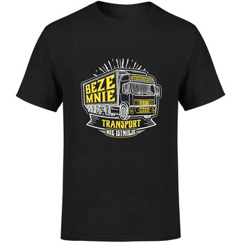 Beze mnie transport nie istnieje! Koszulka męska prezent