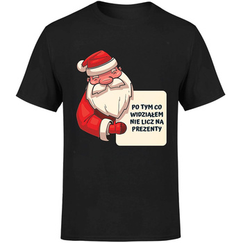Po tym co widziałem nie licz na prezenty Koszulka męska prezent