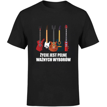 Życie jest pełne ważnych wyborów Koszulka męska prezent