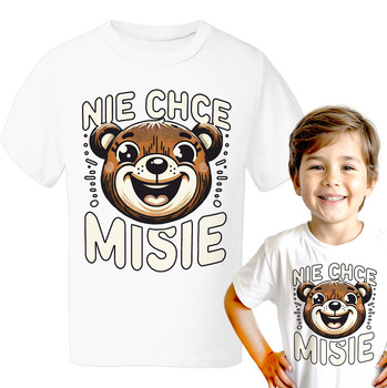 Nie chce misie Koszulka chłopięca dziecięca prezent