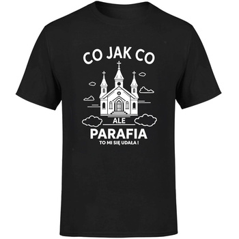 Co jak co ale parafia to mi się udała! Koszulka męska prezent