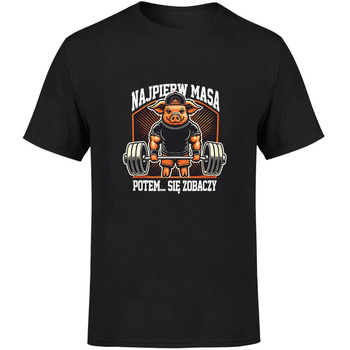 Najpierw masa potem się zobaczy Koszulka męska prezent