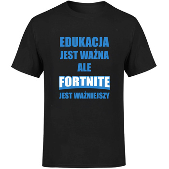 Edukacja jest ważna ale fortnite jest ważniejszy Koszulka męska prezent