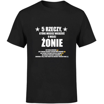 5 rzeczy które musisz wiedzieć o mojej żonie Koszulka męska prezent