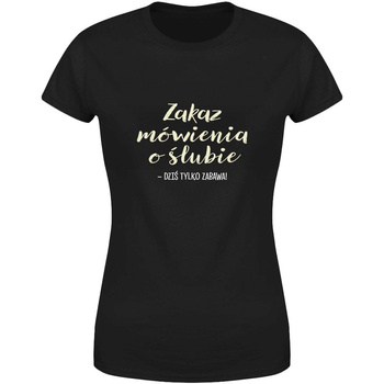Zakaz mówienia o ślubie Koszulka damska prezent
