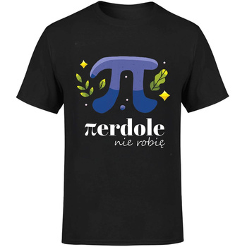 Pierdole nie robie Koszulka męska prezent