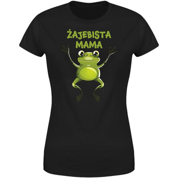 Żajebista Mama Koszulka damska prezent