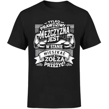 Tylko prawdziwy mężczyzna jest w stanie mieszkać z zołzą i przeżyć! Koszulka męska prezent