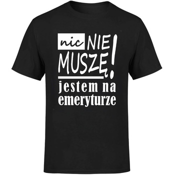 Nic nie muszę! Jestem na emeryturze Koszulka męska prezent